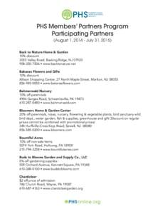 PHS Members’ Partners Program Participating Partners (August 1, [removed]July 31, 2015) Back to Nature Home & Garden 10% discount 3055 Valley Road, Basking Ridge, NJ 07920