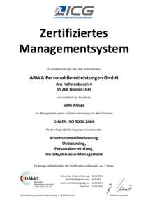 Zertifiziertes Managementsystem Es wird bescheinigt, dass das Unternehmen ARWA Personaldienstleistungen GmbH Am Hahnenbusch 4