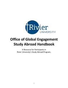 Office of Global Engagement Study Abroad Handbook A Resource for Participants in Rivier University’s Study Abroad Program.  1