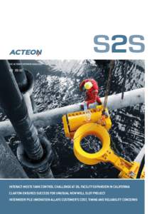 The acteon customer magazine  V[removed]InterAct meets tank control challenge at oil facility expansion in California Claxton ensures success for unusual new well slot project