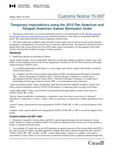 Ottawa, March 19, 2015  Customs NoticeTemporary importations using the 2015 Pan American and Parapan American Games Remission Order