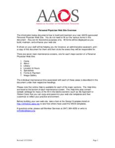 Personal Physician Web Site Overview The information below documents how to build and maintain your own AAOS-sponsored Personal Physician Web Site. You do not need to fill out the various forms in this document - they ar