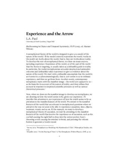 Experience and the Arrow L.A. Paul University of North Carolina, Chapel Hill (forthcoming in Chance and Temporal Asymmetry, OUP (2015), ed. Alastair Wilson)