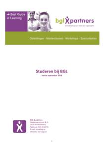 Studeren bij BGL Versie september 2014 BGL & partners Wijkermeerstraat 30 A 2131 HA Hoofddorp