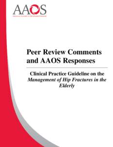 Peer Review Comments and AAOS Responses Clinical Practice Guideline on the Management of Hip Fractures in the Elderly