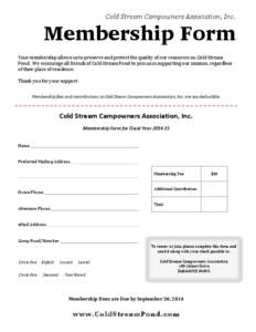 Cold Stream Campowners Association, Inc.  Membership Form Your	
  membership	
  allows	
  us	
  to	
  preserve	
  and	
  protect	
  the	
  quality	
  of	
  our	
  resources	
  on	
  Cold	
  Stream	
   Pon