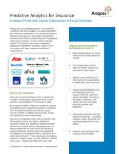 Predictive Analytics for Insurance Increase Profits with Claims Optimization & Fraud Detection Rising costs of managing claims, fraud and risk combined with the struggle to increase profitability are some key challenges 