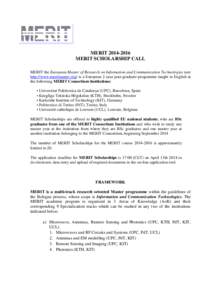 MERIT[removed]MERIT SCHOLARSHIP CALL MERIT the European Master of Research on Information and Communication Technologies (see http://www.meritmaster.org) is a European 2-year post-graduate programme taught in English a