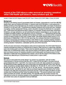 Impact of the CVS tobacco sales removal on smoking cessation: when CVS Health quit tobacco, many smokers quit, too Jennifer M. Polinski, ScD, MPH; Benjamin Howell, PhD, MPP; Troyen A. Brennan, MD, JD, MPH; William H. Shr