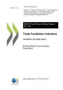 Please cite this paper as:  Moïsé, E., T. Orliac and P. Minor (2011), “Trade Facilitation Indicators: The Impact on Trade Costs”, OECD Trade Policy Working Papers, No. 118, OECD Publishing. http://dx.doi.org[removed]