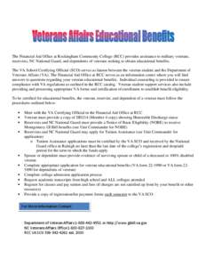 The Financial Aid Office at Rockingham Community College (RCC) provides assistance to military veterans, reservists, NC National Guard, and dependents of veterans seeking to obtain educational benefits. The VA School Cer