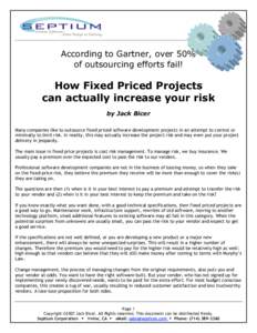 www.septium.com  According to Gartner, over 50% of outsourcing efforts fail!  How Fixed Priced Projects