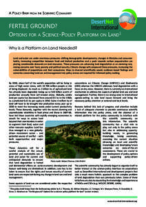 A Policy Brief from the Scientific Community  FERTILE GROUND? Options for a Science-Policy Platform on Land1 Why is a Platform on Land Needed? Land and water are under enormous pressures: shifting demographic development