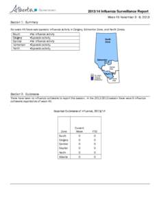 [removed]Influenza Surveillance Report Week 45 November 3 - 9, 2013 Section 1: Summary For week 45 there was sporadic influenza activity in Calgary, Edmonton Zone, and North Zones. South Calgary