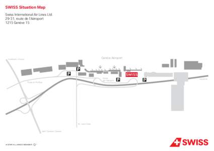 SWISS Situation Map Swiss International Air Lines Ltd[removed], route de l’Aéroport 1215 Genève 15  Genève Aéroport