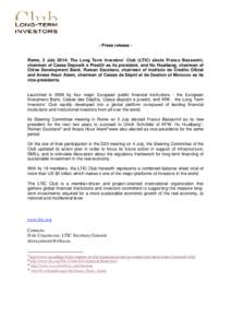 - Press release Rome, 3 July 2014: The Long Term Investors’ Club (LTIC) elects Franco Bassanini, chairman of Cassa Depositi e Prestiti as its president, and Hu Huaibang, chairman of China Development Bank, Roman Escola