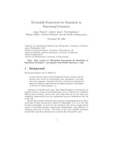 Extensible Framework for Standards in Functional Genomics Angel Pizarro1 , Andrew Jones2 , Paul Spellman3 , Michael Miller4 , Patricia Whetzel5 and the FuGE working group November 30, 2005 1