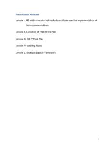 Information Annexes Annex I. AFS mid-term external evaluation--Update on the implementation of the recommendations Annex II. Execution of FY16 Work Plan Annex III. FY17 Work Plan Annex IV. Country Notes