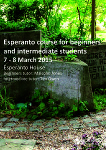 Esperanto course for beginners and intermediate studentsMarch 2015 Esperanto House  Beginners tutor: Malcolm Jones