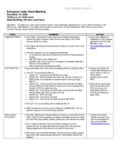 SUMMARY Evergreen Jobs Team Meeting December 16, [removed]:30 a.m. to 12:00 noon Raad Building, 5th floor conf room Attendees: Tina Bloomer, Colin Conant, Mark Fischer, Alan Hardcastle, Barbara Hins-Turner, Martin McCallum