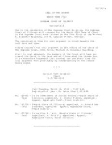 [removed]CALL OF THE DOCKET MARCH TERM 2014 SUPREME COURT OF ILLINOIS Springfield Due to the renovation of the Supreme Court Building, the Supreme