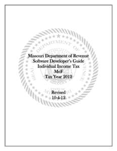 Missouri Department of Revenue Software Developer’s Guide Individual Income Tax MeF Tax Year 2012 Revised