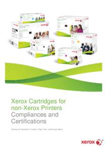 Xerox Cartridges for non-Xerox Printers Compliances and Certifications Setting the Standard in Quality, Page Yield, and Sustainability