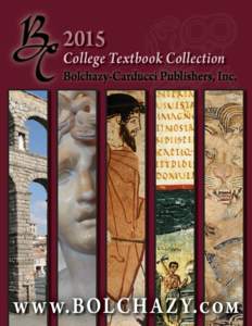 2015 College Textbook Collection Bolchazy-Carducci Publishers, Inc. w w w.BOLCH A Z Y.com