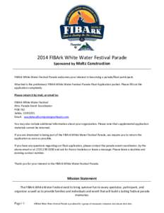 2014 FIBArk White Water Festival Parade Sponsored by Moltz Construction FIBArk White Water Festival Parade welcomes your interest in becoming a parade/float participant. Attached is the preliminary FIBArk White Water Fes