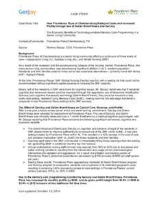 CASE STUDY Case Study Title: How Providence Place of Chambersburg Reduced Costs and Increased Profits through Use of Dakim BrainFitness and GeriJoy The Economic Benefits of Technology-enabled Memory Care Programming in a