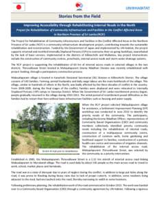 Stories from the Field Improving Accessibility through Rehabilitating Internal Roads in the North Project for Rehabilitation of Community Infrastructure and Facilities in the Conflict Affected Areas in Northern Province 