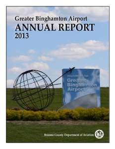 Greater Binghamton Airport  ANNUAL REPORT[removed]Broome County Department of Aviation