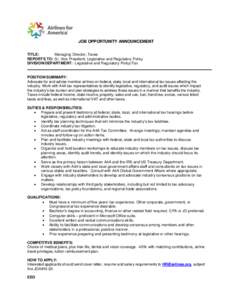 JOB OPPORTUNITY ANNOUNCEMENT TITLE: Managing Director, Taxes REPORTS TO: Sr. Vice President, Legislative and Regulatory Policy DIVISION/DEPARTMENT: Legislative and Regulatory Policy/Tax