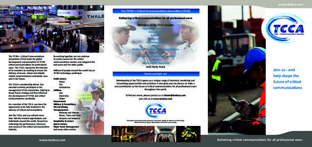 www.tandcca.com The TETRA + Critical Communications Association (TCCA) Delivering critical communications for all professional users The TETRA + Critical Communications Association (TCCA) leads the global