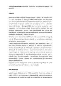 Título da comunicação: Património arquivístico nas ciências da energia e da  geologia. Resumo: Nesta comunicação, pretende-se dar a conhecer o projeto – de acrónimo LNEG