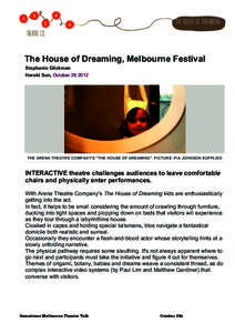 The house of dreaming  The House of Dreaming, Melbourne Festival Stephanie Glickman Herald Sun, October[removed]