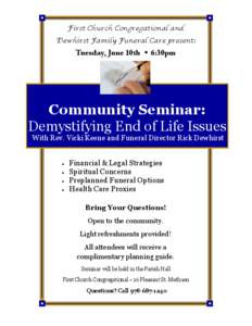 First Church Congregational and Dewhirst Family Funeral Care present: Tuesday, June 10th • 6:30pm  Community Seminar: