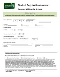 Student Registration[removed]Beacon Hill Public School Mission Statement Fort McMurray Public School District is a learning community dedicated to educating all students for personal excellence.  Date of Registration: