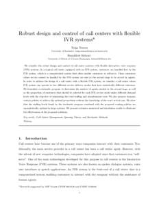 Robust design and control of call centers with flexible IVR systems* Tolga Tezcan University of Rochester, [removed]  Banafsheh Behzad