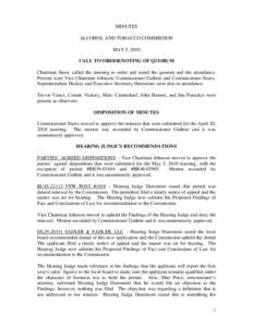 MINUTES ALCOHOL AND TOBACCO COMMISSION MAY 5, 2010 CALL TO ORDER/NOTING OF QUORUM Chairman Snow called the meeting to order and noted the quorum and the attendance. Present were Vice Chairman Johnson, Commissioner Guthri