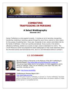 COMBATING TRAFFICKING IN PERSONS A Select Webliography December[removed]Human Trafficking is a crime against humanity. It involves an act of recruiting, transporting,
