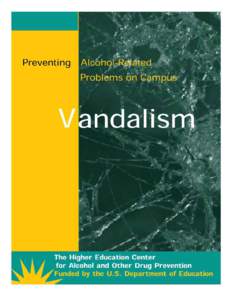 Preventing Alcohol-Related Problems on Campus: Vandalism by Joel Epstein and Peter Finn Student vandalism is a complex problem with no easy single solution. Vandalism can take many forms, from trashing