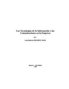 Las Tecnologías de la Información y las Comunicaciones en la Empresa por : Luis Guillermo RESTREPO RIVAS  Medellín - COLOMBIA