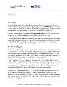 March 27, 2015  Dear Providers, As you may know, CoastalCare and East Carolina Behavioral Health are joining forces to form a consolidated Local Management Entity/Managed Care Organization (LME/MCO) in eastern North Caro