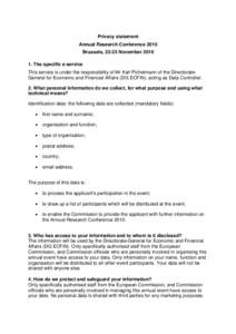 Privacy statement Annual Research Conference 2010 Brussels, 22-23 November[removed]The specific e-service This service is under the responsibility of Mr Karl Pichelmann of the DirectorateGeneral for Economic and Financia