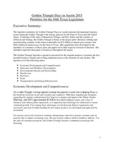 Golden Triangle Days in Austin 2015 Priorities for the 84th Texas Legislature Executive Summary: The legislative priorities for Golden Triangle Days in Austin represent the important business issues facing the Golden Tri