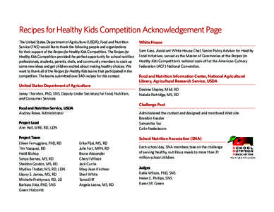 Recipes for Healthy Kids Competition Acknowledgement Page The United States Department of Agriculture (USDA), Food and Nutrition Service (FNS) would like to thank the following people and organizations for their support 