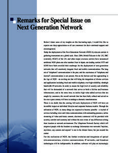 Remarks for Special Issue on Next Generation Network Before I share some of my insights on this fascinating topic, I would first like to express our deep appreciation to all our customers for their continued support and 