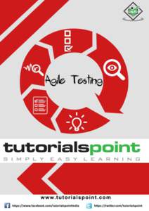 Agile Testing  About the Tutorial Agile Testing is a software testing practice that follows the principles of agile software development. Agile Testing involves all members of the project team, with special expertise co