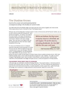 INVESTMENT STRATEGY OVERVIEW JUNE 2015 EXECUTIVE SUMMARY  The Shadow Knows